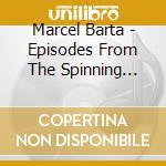 Marcel Barta - Episodes From The Spinning Ball cd