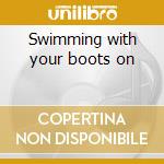 Swimming with your boots on cd musicale di Del Amitri