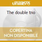 The double trio cd musicale di King Crimson