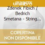 Zdenek Fibich / Bedrich Smetana - String Quartets, Variations cd