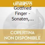 Gottfried Finger - Sonaten, Balletti, Arien cd musicale di Finger, G.