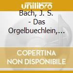 Bach, J. S. - Das Orgelbuechlein, Bwv 5 cd