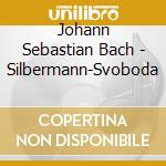 Johann Sebastian Bach - Silbermann-Svoboda cd