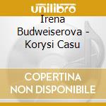 Irena Budweiserova - Korysi Casu cd