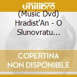 (Music Dvd) Hradist'An - O Slunovratu [Edizione: Paesi Bassi] cd
