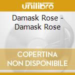 Damask Rose - Damask Rose cd