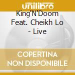King'N'Doom Feat. Cheikh Lo - Live cd