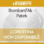 Bombard'Ak - Patek cd musicale