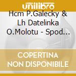 Hcm P.Galecky & Lh Datelinka O.Molotu - Spod Pol\'Any A Javoriny Zneju cd