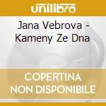 Jana Vebrova - Kameny Ze Dna cd