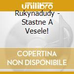 Rukynadudy - Stastne A Vesele! cd
