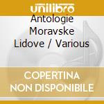 Antologie Moravske Lidove / Various cd