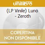 (LP Vinile) Luno - Zeroth vinile