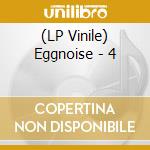 (LP Vinile) Eggnoise - 4 vinile