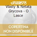 Vlasty & Netata Grycova - O Lasce cd