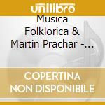 Musica Folklorica & Martin Prachar - Opytaj Sa Malana cd
