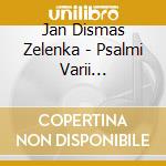 Jan Dismas Zelenka - Psalmi Varii Separatim Sc cd