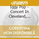 Iggy Pop - Concert In Cleveland, 1977 cd