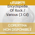 Encyclopedia Of Rock / Various (3 Cd) cd