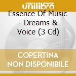 Essence Of Music - Dreams & Voice (3 Cd) cd