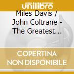 Miles Davis / John Coltrane - The Greatest Jazz Legends (10 Cd) cd