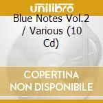 Blue Notes Vol.2 / Various (10 Cd) cd