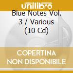 Blue Notes Vol. 3 / Various (10 Cd) cd