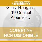 Gerry Mulligan - 19 Original Albums - Milestones Of A Legend (10 Cd) cd