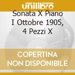 Sonata X Piano I Ottobre 1905, 4 Pezzi X cd
