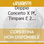 Doppio Concerto X Pf, Timpani E 2 Orches cd musicale di Bohuslav Martinu