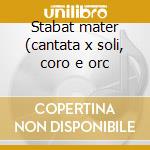 Stabat mater (cantata x soli, coro e orc cd