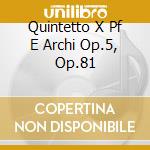 Quintetto X Pf E Archi Op.5, Op.81 cd