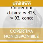 Concerto x chitarra rv 425, rv 93, conce cd