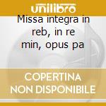 Missa integra in reb, in re min, opus pa cd musicale di Brixi