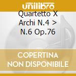 Quartetto X Archi N.4 > N.6 Op.76 cd