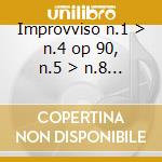 Improvviso n.1 > n.4 op 90, n.5 > n.8 op cd