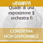 Quadri di una esposizione $ orchestra fi cd