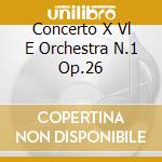 Concerto X Vl E Orchestra N.1 Op.26 cd musicale di Max Bruch