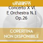 Concerto X Vl E Orchestra N.1 Op.26 cd