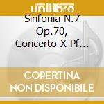 Sinfonia N.7 Op.70, Concerto X Pf E Orch cd