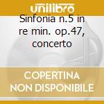 Sinfonia n.5 in re min. op.47, concerto cd