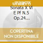 Sonata X Vl E Pf N.5 Op.24 'primavera', cd