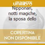 Nipponari, notti magiche, la sposa dello cd
