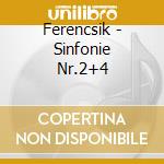 Ferencsik - Sinfonie Nr.2+4 cd musicale di Ferencsik