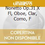 Nonetto Op.31 X Fl, Oboe, Clar, Corno, F cd