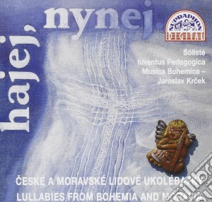 Hajej Nynej: Lullabies From Bohemia And Moravia / Various cd musicale