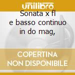 Sonata x fl e basso continuo in do mag, cd