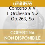 Concerto X Vl E Orchestra N.2 Op.263, So cd
