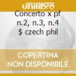 Concerto x pf n.2, n.3, n.4 $ czech phil cd