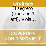Il segreto (opera in 3 atti), viola (fra cd